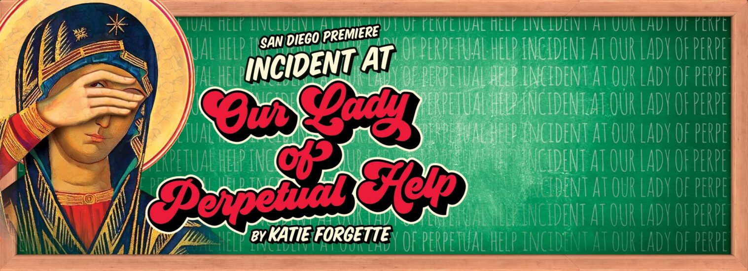 Incident At Our Lady Of Perpetual Help - North Coast Repertory Theatre