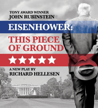 Eisenhower: This Piece of Ground at North Coast Rep